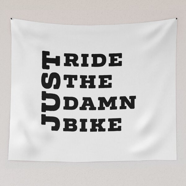 Item preview, Just Ride The Damn Bike designed and sold by teeteeworld.