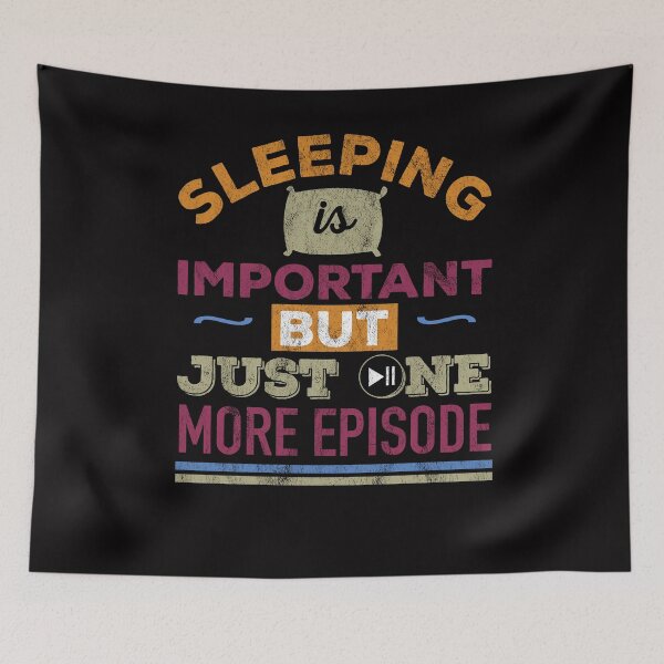 Item preview, Sleeping is essential but just one more episode in color Gift designed and sold by Ricardo Landeros.