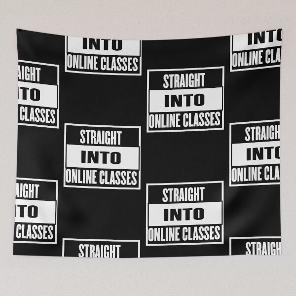 Item preview,  Straight Into Online Classes Quote Design designed and sold by AritraSur.
