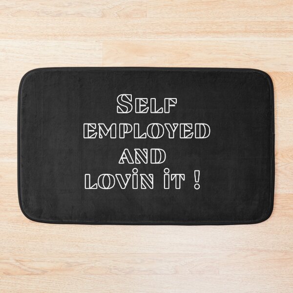 Item preview, Self employed and lovin it designed and sold by TheRightHonMP.