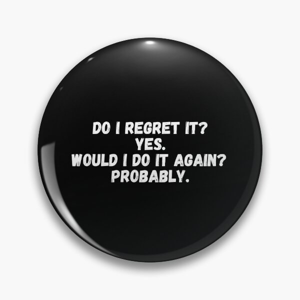 Item preview, Do I regret it? Yes would I do it again? probably designed and sold by KarolinaPaz.