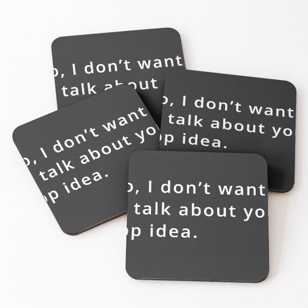Item preview, No, I don't want to talk about your app idea. designed and sold by bheberer.