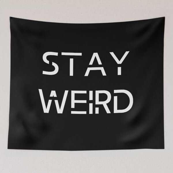 Item preview, Stay weird designed and sold by artjojo.