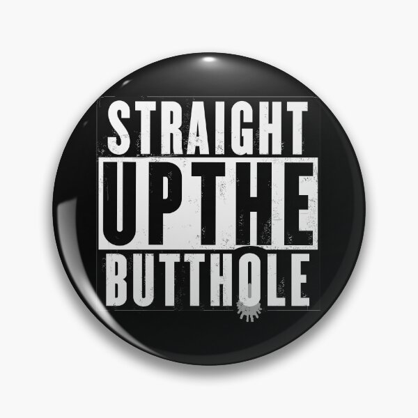 Item preview, Straight up the Butthole designed and sold by devilmaycorp.