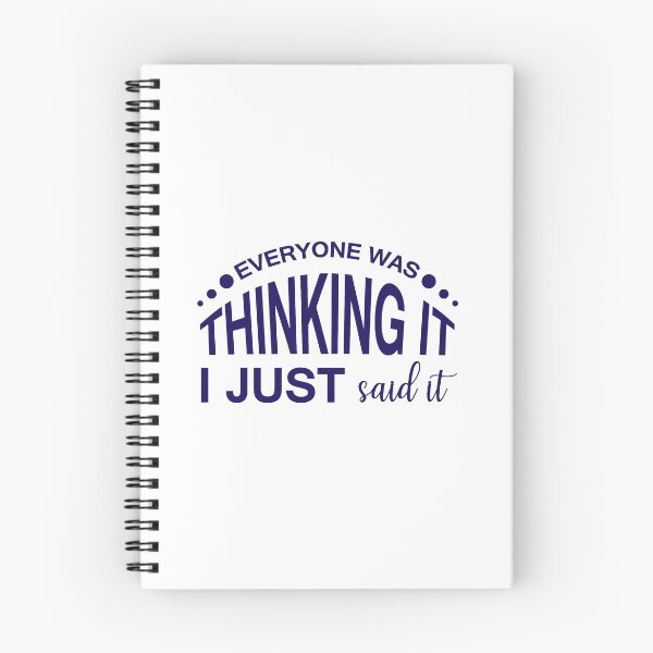 Item preview, EVERYONE WAS THINKING IT, I JUST SAID IT designed and sold by IrisDesign20.
