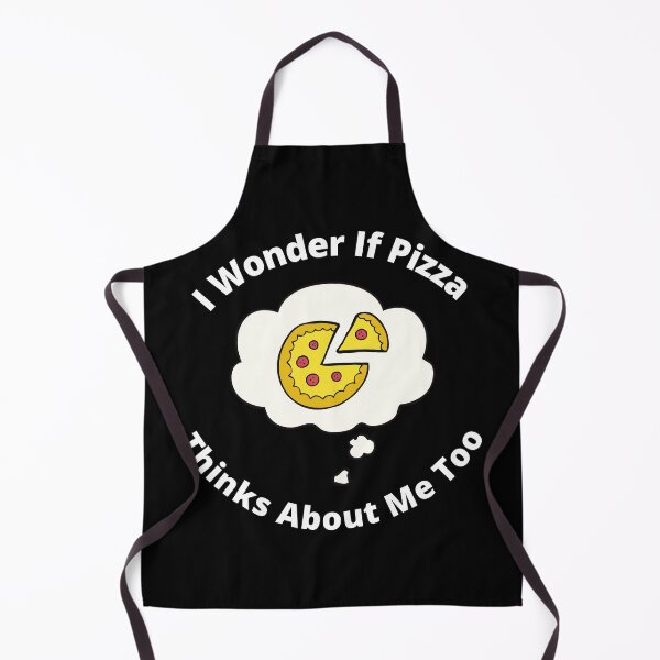 Item preview, Wonder If Pizza Thinks About Me Too designed and sold by Macka137.