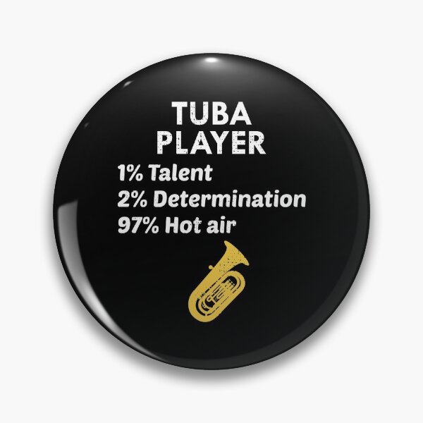 Item preview, Tuba Marching Band Player Musical Instrument Funny Saying Gift designed and sold by TastefulTees.