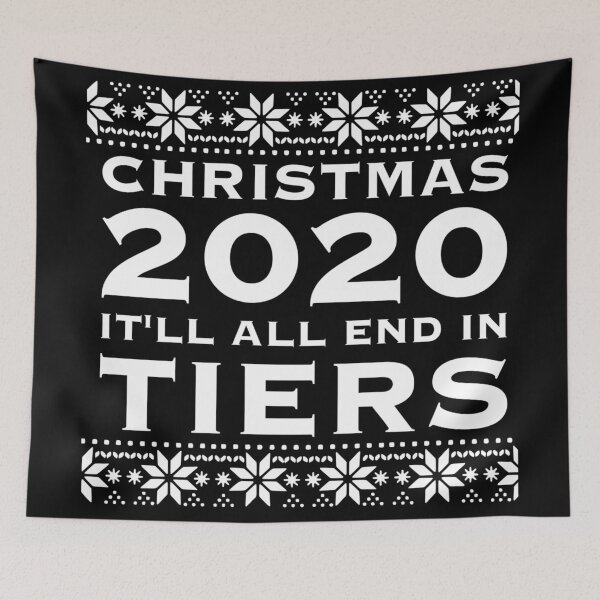 Item preview, Christmas 2020 It Will All End In Tiers designed and sold by CoolYule.