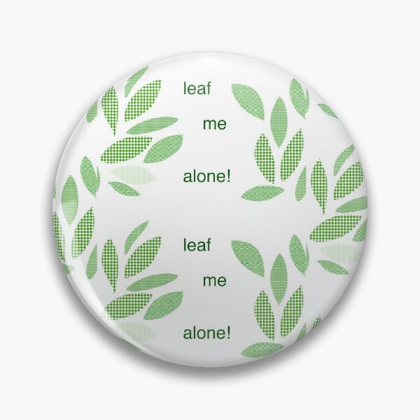 Item preview, leaf me alone designed and sold by LBehrendtDesign.