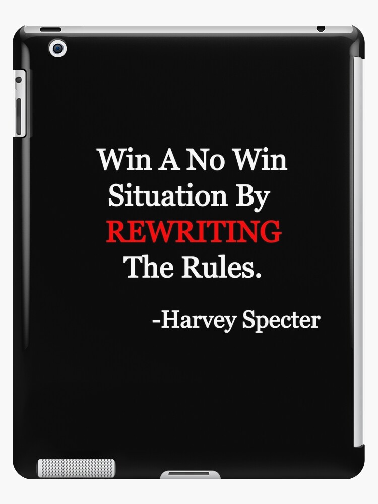 Win A No Win Situation By Rewriting The Rules Harvey Specter Ipad Case Skin By Zee Redbubble