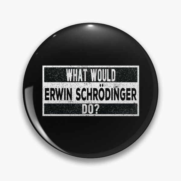 Item preview, What would Erwin Schrödinger do? designed and sold by lolquotes.