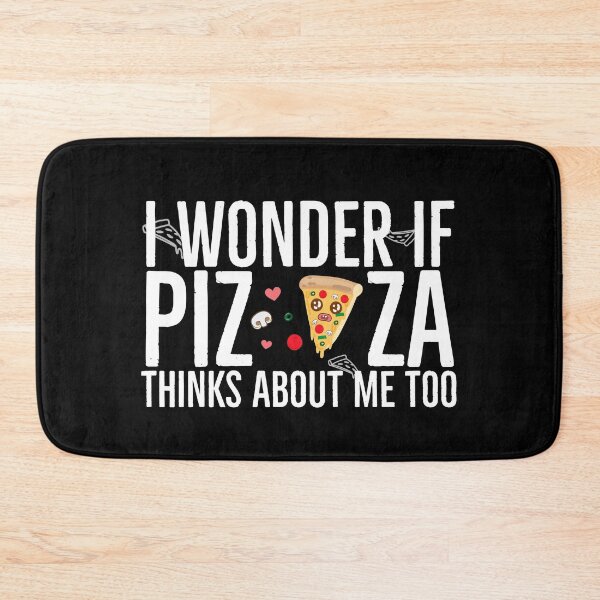 Item preview, I Wonder If Pizza Thinks About Me Too Funny Pizza designed and sold by Jajulile.