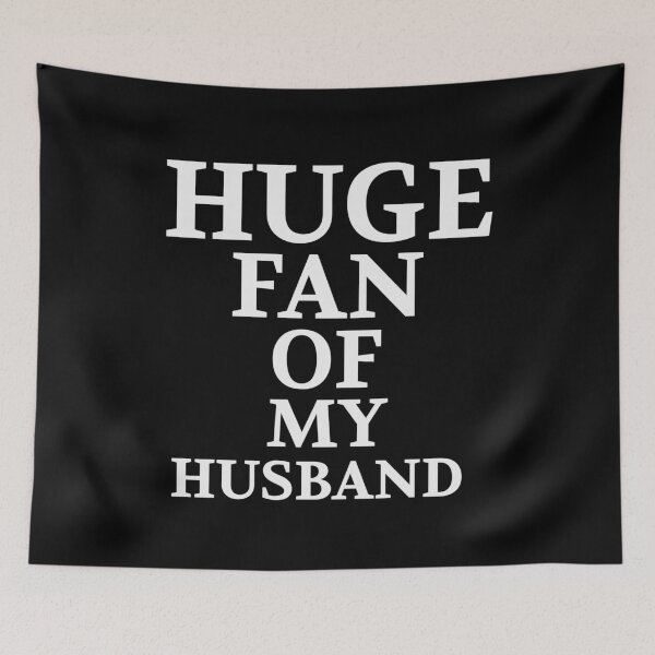 Item preview, Huge Fan of my Husband Funny  designed and sold by Christof  Hall.