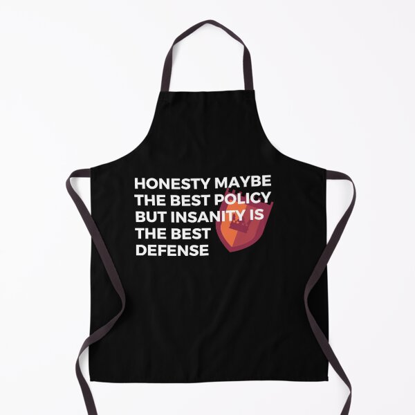 Item preview, Honesty Maybe the best policy but Insanity is the Best Defense designed and sold by FitBeast.
