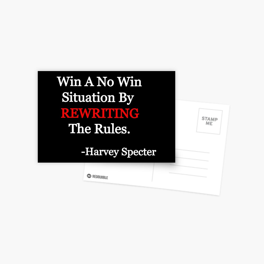 Win A No Win Situation By Rewriting The Rules Harvey Specter Postcard By Zee Redbubble