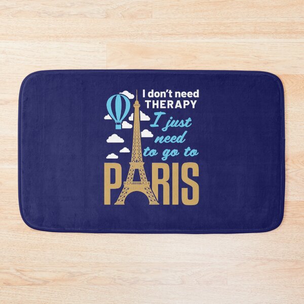 Item preview, I Don't Need Therapy I Just Want To Go to Paris France Souvenir designed and sold by jaygo.