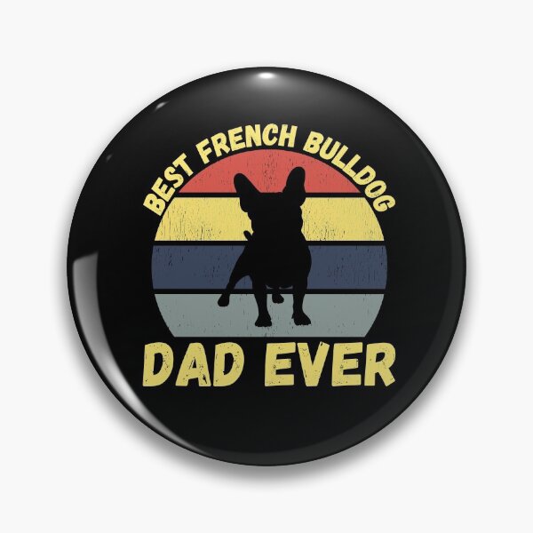 Item preview, Best french bulldog dad ever quote Funny french bulldog dad saying designed and sold by OneTimeEngineer.
