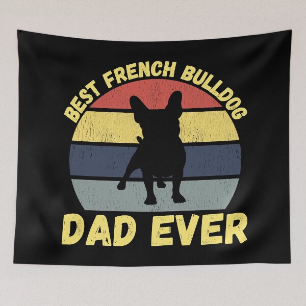 Item preview, Best french bulldog dad ever quote Funny french bulldog dad saying designed and sold by OneTimeEngineer.
