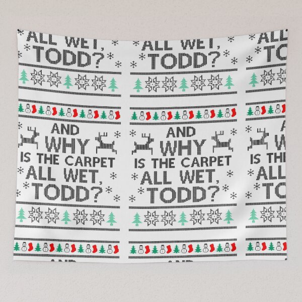 Item preview, Funny And Why is the Carpet all wet TODD designed and sold by TekknoOutfits.