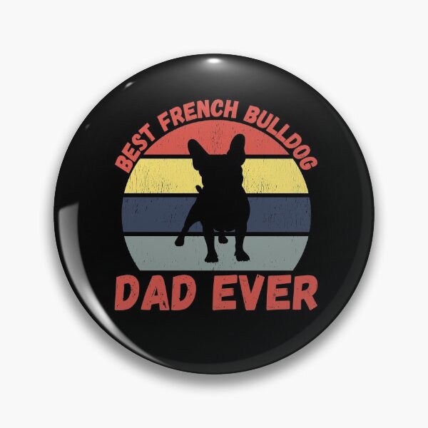 Item preview, Best french bulldog dad ever quote Funny french bulldog dad saying designed and sold by OneTimeEngineer.