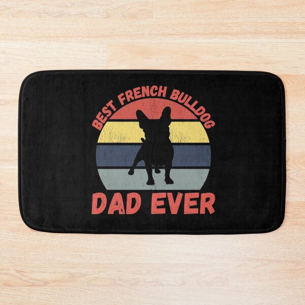 Item preview, Best french bulldog dad ever quote Funny french bulldog dad saying designed and sold by OneTimeEngineer.