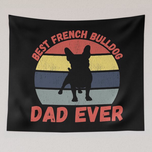 Item preview, Best french bulldog dad ever quote Funny french bulldog dad saying designed and sold by OneTimeEngineer.