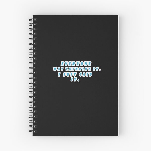 Item preview, Everyone was Thinking It i Just Said It. designed and sold by Snootstore.