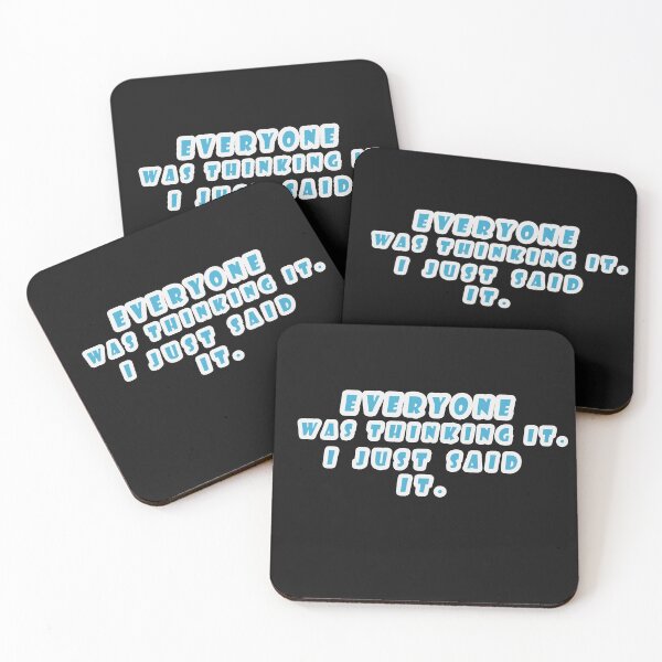 Item preview, Everyone was Thinking It i Just Said It. designed and sold by Snootstore.
