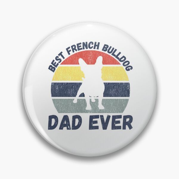 Item preview, Best french bulldog dad ever quote Funny french bulldog dad saying designed and sold by OneTimeEngineer.