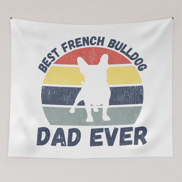 Item preview, Best french bulldog dad ever quote Funny french bulldog dad saying designed and sold by OneTimeEngineer.