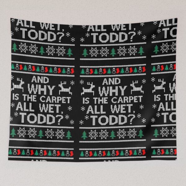 Item preview, Funny And Why is the Carpet all wet TODD designed and sold by TekknoOutfits.