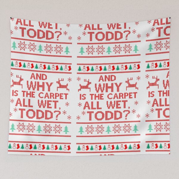 Item preview, And Why is the Carpet all wet TODD Uglu Christmas designed and sold by TekknoOutfits.