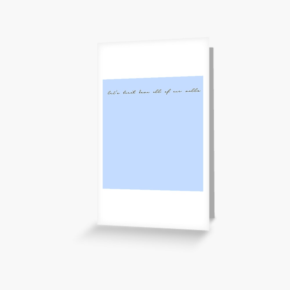 Let S Break Down All Of Our Walls Zayn Malik Lyrics From Bordersz Greeting Card By Gabiiii18 Redbubble