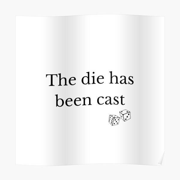 Die Or Dye Has Been Cast