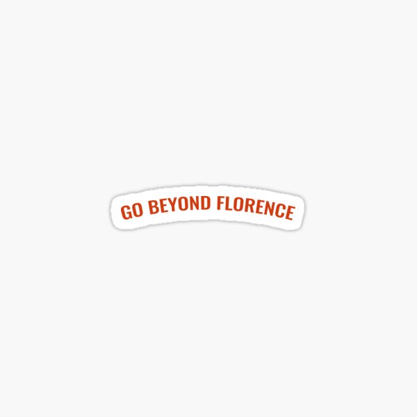 Go Beyond Florence Sticker