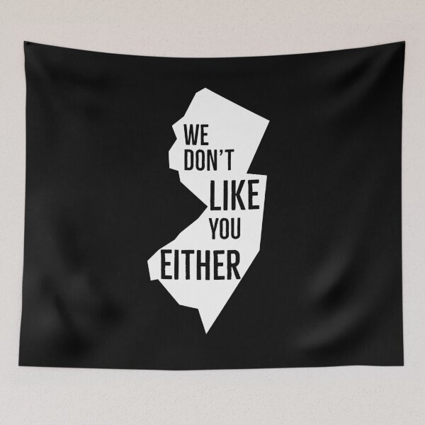 Item preview, We Don't Like You Either New Jersey Home state  designed and sold by Jajulile.