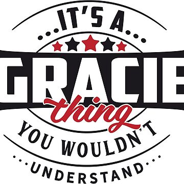 Artwork thumbnail, Gracie Name T-shirt Gracie Thing Gracie by wantneedlove