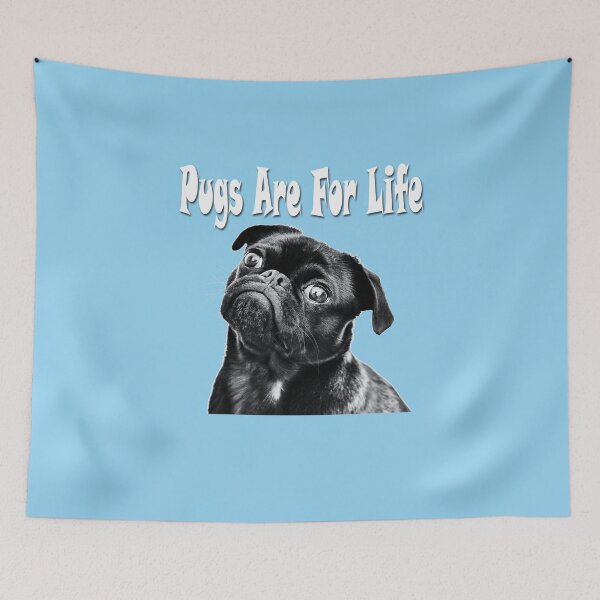 Item preview, Pugs Are For Life designed and sold by stevenwoodcock.