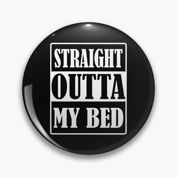 Item preview, Straight Outta My Bed designed and sold by Design-Maniya.