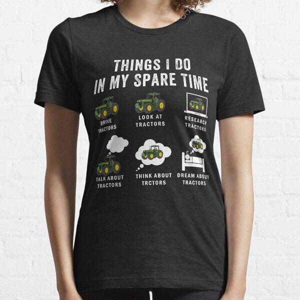 Things I Do In My Spare Time Funny Farming Gift For Farmers Lovers Essential T-Shirt