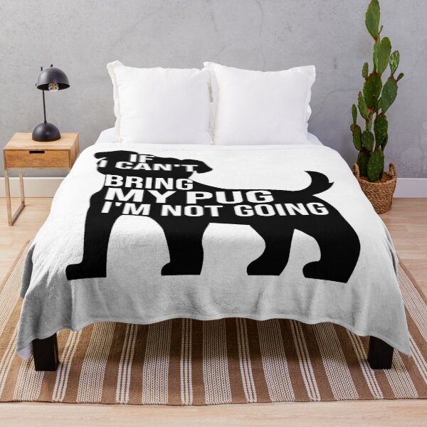 Item preview, funny pug dog lover gift if i can t bring my pug i m not going designed and sold by alaechamlal.