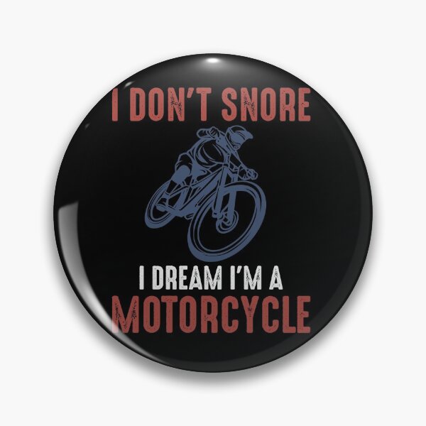 Item preview, I don't snore, i dream i'm a motorcycle - funny biker gift designed and sold by ElBeDesigns.