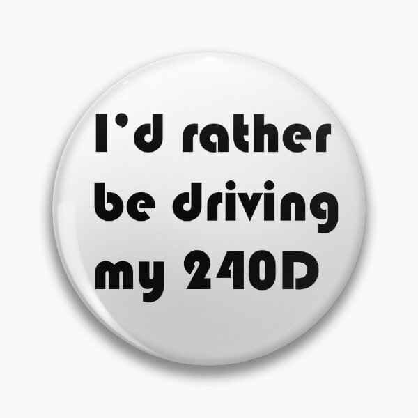 Item preview, I'd rather be driving my 240D designed and sold by Tuned & Baked.