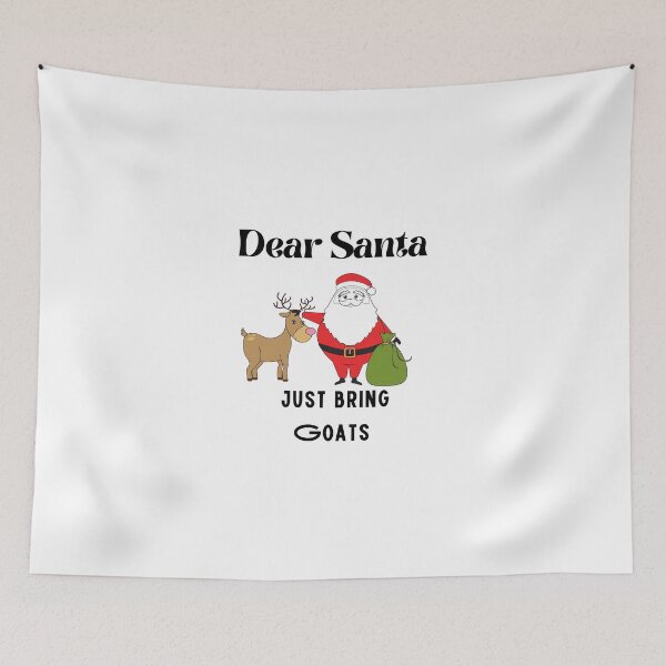 Item preview, Dear Santa just bring Goats,funny Christmas,animal lover designed and sold by piskwi.