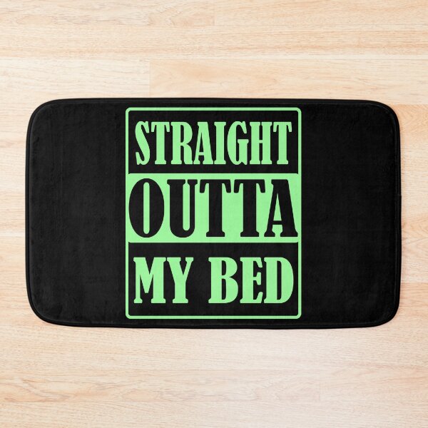 Item preview, Straight Outta My Bed Mint Green designed and sold by Design-Maniya.