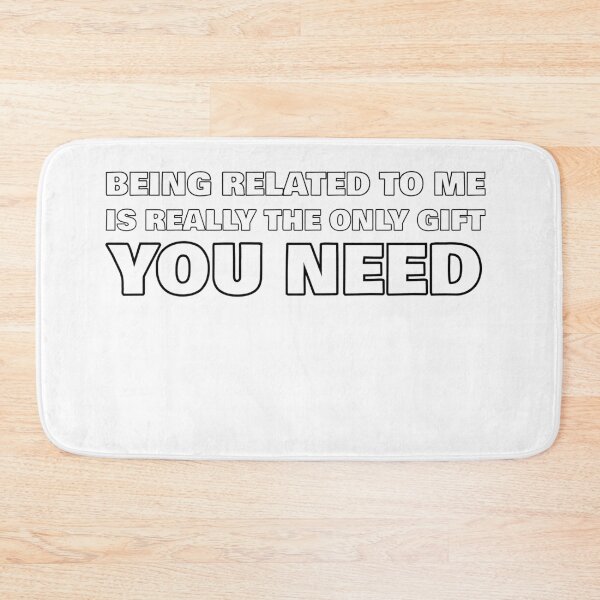 Item preview, being related to me is really the only you need designed and sold by 0umStore.