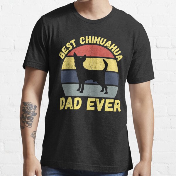 chihuahua dad shirt