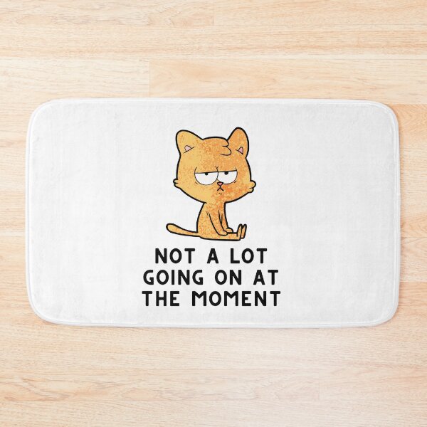 Item preview, Not A Lot Going On At The Moment Cat designed and sold by Emerg-Apparel.