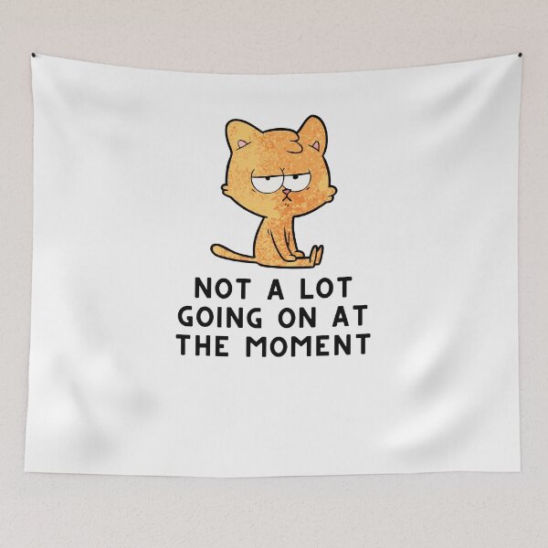 Item preview, Not A Lot Going On At The Moment Cat designed and sold by Emerg-Apparel.