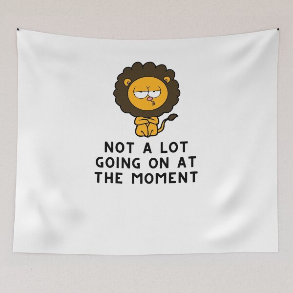 Item preview, Not A Lot Going On At The Moment Lion designed and sold by Emerg-Apparel.
